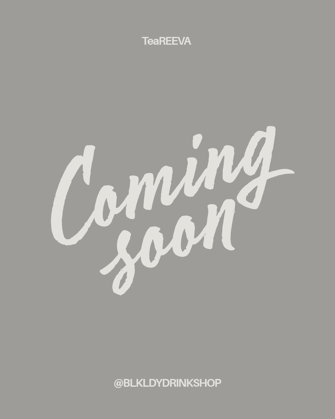 COMING SOON - TeaREEVA